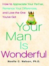 Your Man is Wonderful (eBook): How to Appreciate Your Partner, Romance Your Differences, and Love the One You've Got